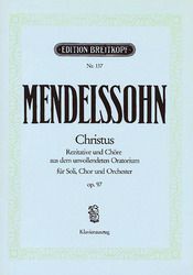 Christus op. 97 MWV A 26 (unvollendetes Oratorium) für Soli, Chor und Orchester 