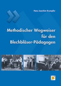 Methodischer Wegweiser für den Blechbläserpädagogen (mit DVD) 