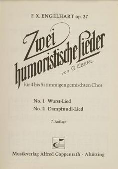 Eberl und Engelhart, 2 humoristische Lieder 
