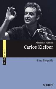 Carlos Kleiber - Eine Biografie 