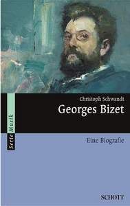 Georges Bizet - Eine Biografie 