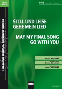Still und leise gehe mein Lied / May My Final Song Go With You 
