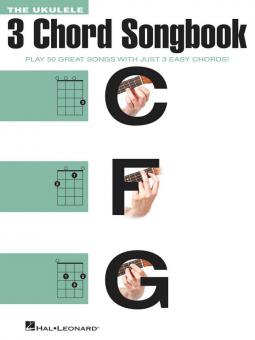The Ukulele 3 Chord Songbook 