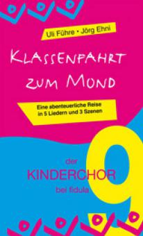 Der Kinderchor Bd. 9: Klassenfahrt zum Mond - Schulmusical 