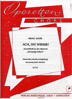 Ach, die Weiber! Marschlied aus der Operette Die lustige Witwe 