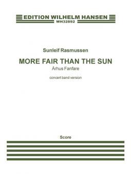 More Fair Than The Sun - arhus Fanfare - Concert Band Version 