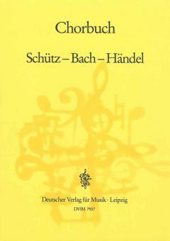 Chorbuch Schütz - Bach - Händel 