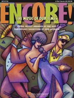 Encore! The Music Of Our Times (Choral Medley) 