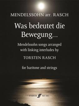 Was bedeutet die Bewegung... (Mendelssohn Songs arranged with linking interludes by Torsten Rasch) 