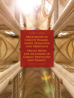 Orgelmusik zu Christi Himmelfahrt, Pfingsten und Trinitatis 