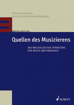 Üben & musizieren: Quellen des Musizierens 