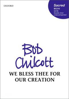 We bless thee for our creation 
