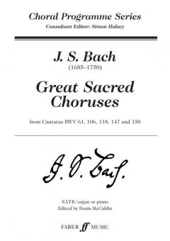 Great Sacred Choruses (from Cantatas BWV 61, 106, 118, 147 and 150) 