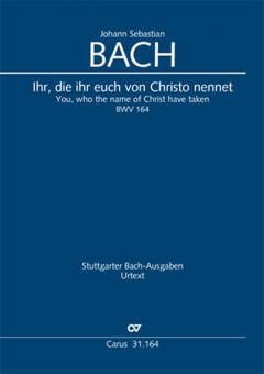 Ihr, die ihr euch von Christo nennet BWV 164 Standard