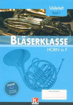 Bläserklasse - Schülerheft Band 1 (Horn in F) 