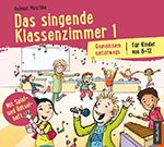 Das singende Klassenzimmer - Lieder-CD 1 