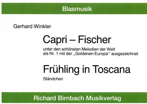 Capri-Fischer und Frühling in Toscana 