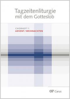 Tagzeitenliturgie mit dem Gotteslob 1: Chorheft Advent / Weihnachten 