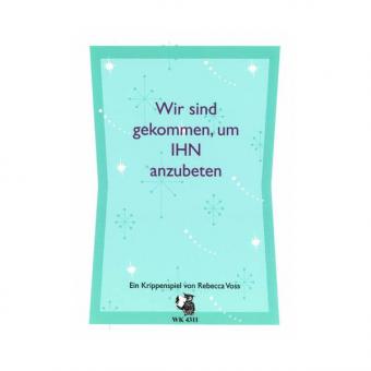 Wir sind gekommen. um IHN anzubeten 