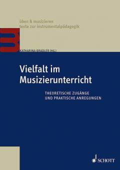 Üben & musizieren: Vielfalt im Musizierunterricht 