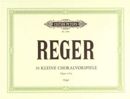 30 Kleine Choralvorspiele op. 135a 