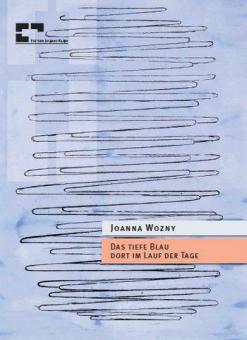 Das tiefe Blau dort im Lauf der Tage 