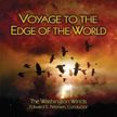 Voyage To The Edge Of The World 