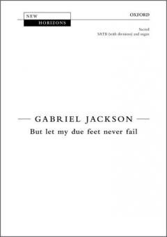 But let my due feet never fail 