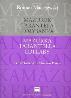 Mazurka, Tarantella, Lullaby 