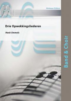 Drie Opwekkingsliederen (Fanfarenorchester) 