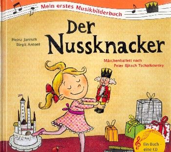 Mein erstes Musikbilderbuch: Der Nussknacker 