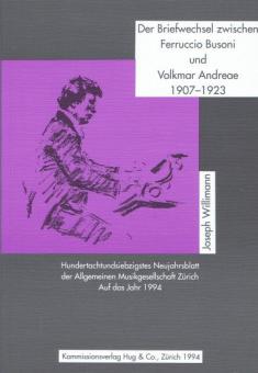 Der Briefwechsel zwischen Ferruccio Busoni und Volkmar Andreae 1907-1923 