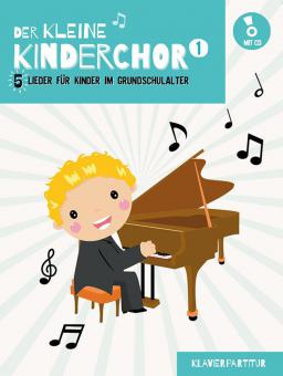 Der kleine Kinderchor 1 - Klavierpartitur mit CD 