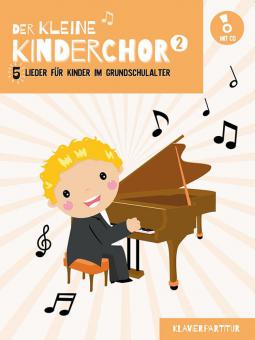 Der kleine Kinderchor 2 - Klavierpartitur mit CD 