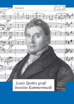 Louis Spohrs groß besetzte Kammermusik 