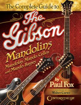 The Complete Guide to the Gibson Mandolins 