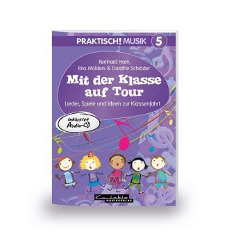 Praktisch! Musik 5: Mit der Klasse auf Tour 