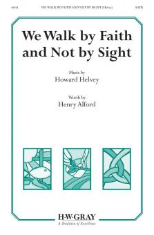 We Walk by Faith and Not by Sight 