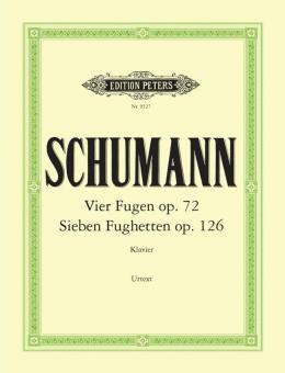 Vier Fugen op. 72 / Sieben Fughetten op. 126 