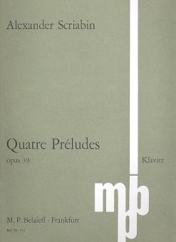 4 Préludes op. 39 
