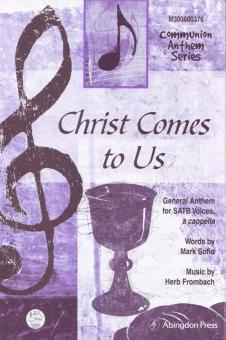 Christ Comes To Us 