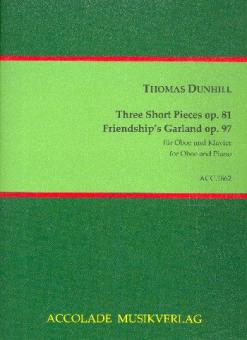 3 Short Pieces op. 81 / Friendship's Garland op. 97 