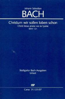 Christum wir sollen loben schon BWV 121 