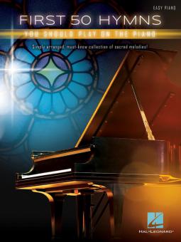 First 50 Hymns You Should Play on Piano 