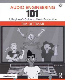 Audio Engineering 101 - 2nd Edition 