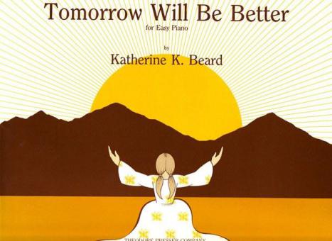 Tomorrow Will Be Better 