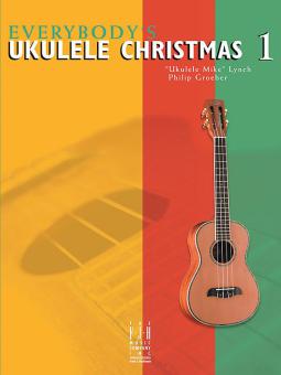 Everybody?s Ukulele Christmas - Book 1 