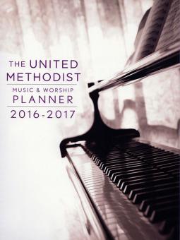 The United Methodist Music-Worship Planner 2016-17 