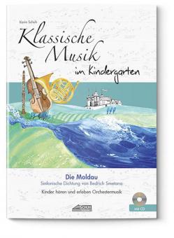 Klassische Musik im Kindergarten: Die Moldau - Mit CD 