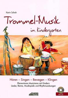 Trommel-Musik im Kindergarten: Hören - Singen - Bewegen - Klingen 